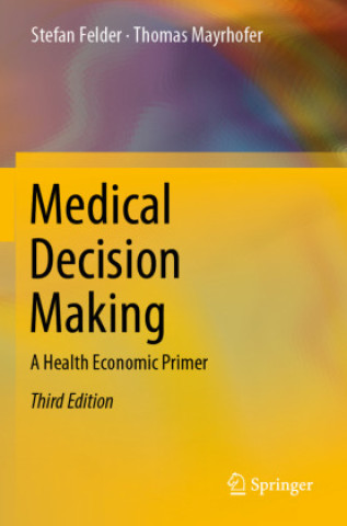 Kniha Medical Decision Making Stefan Felder