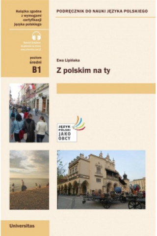 Carte Z polskim na Ty. Podręcznik do nauki języka polskiego (B1) Ewa Lipińska