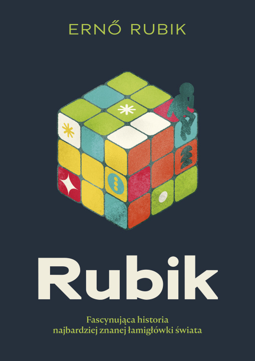 Carte Rubik. Fascynująca historia najbardziej znanej łamigłówki świata Rubik Erno