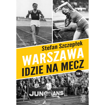 Knjiga Warszawa idzie na mecz /varsaviana/ Szczepłek Stefan