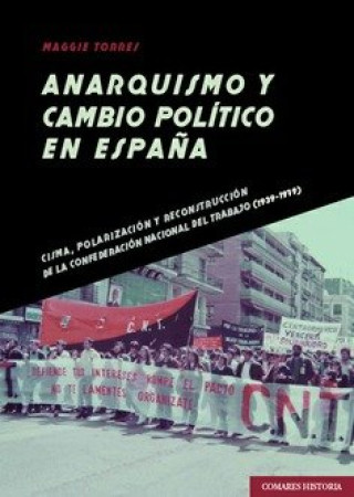 Kniha ANARQUISMO Y CAMBIO POLITICO EN ESPAÑA TORRES
