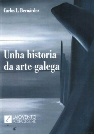 Kniha Unha historia da arte galega L. Bernárdez