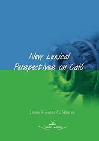 Kniha NEW LEXICAL PERSPECTIVES ON CALO FUENTES CAÑIZARES