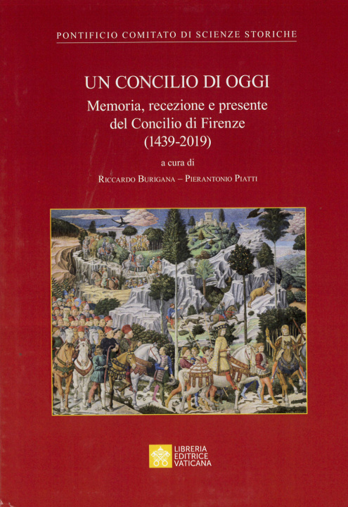 Carte concilio di oggi. Memoria, recezione e presente del Concilio di Firenze (1439-2019) 