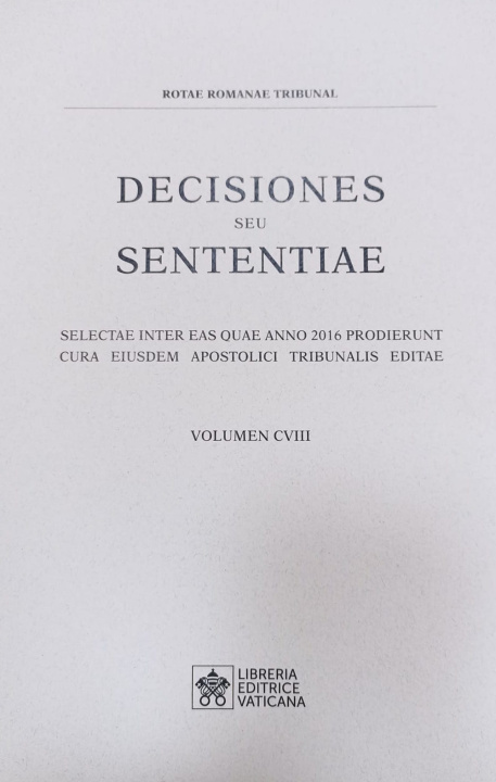 Книга Decisiones seu sententiae. Selectae inter eas quae anno 2016 prodierunt cura eiusdem apostolici tribunalis editae 