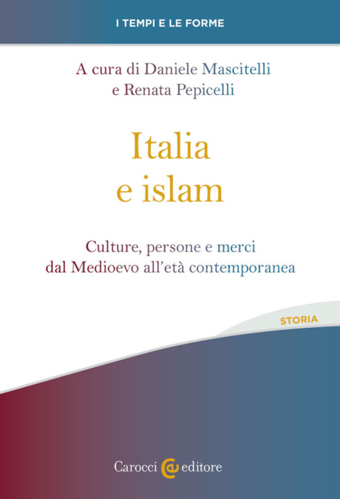 Книга Italia e islam. Culture, persone e merci dal Medioevo all'età contemporanea 