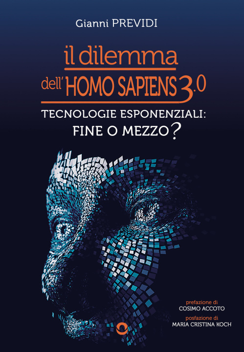 Книга dilemma dell’Homo Sapiens 3.0. Tecnologie esponenziali: mezzo o fine? Gianni Previdi