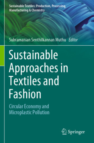 Könyv Sustainable Approaches in Textiles and Fashion Subramanian Senthilkannan Muthu