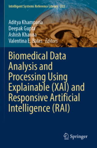 Livro Biomedical Data Analysis and Processing Using Explainable (XAI) and Responsive Artificial Intelligence (RAI) Aditya Khamparia