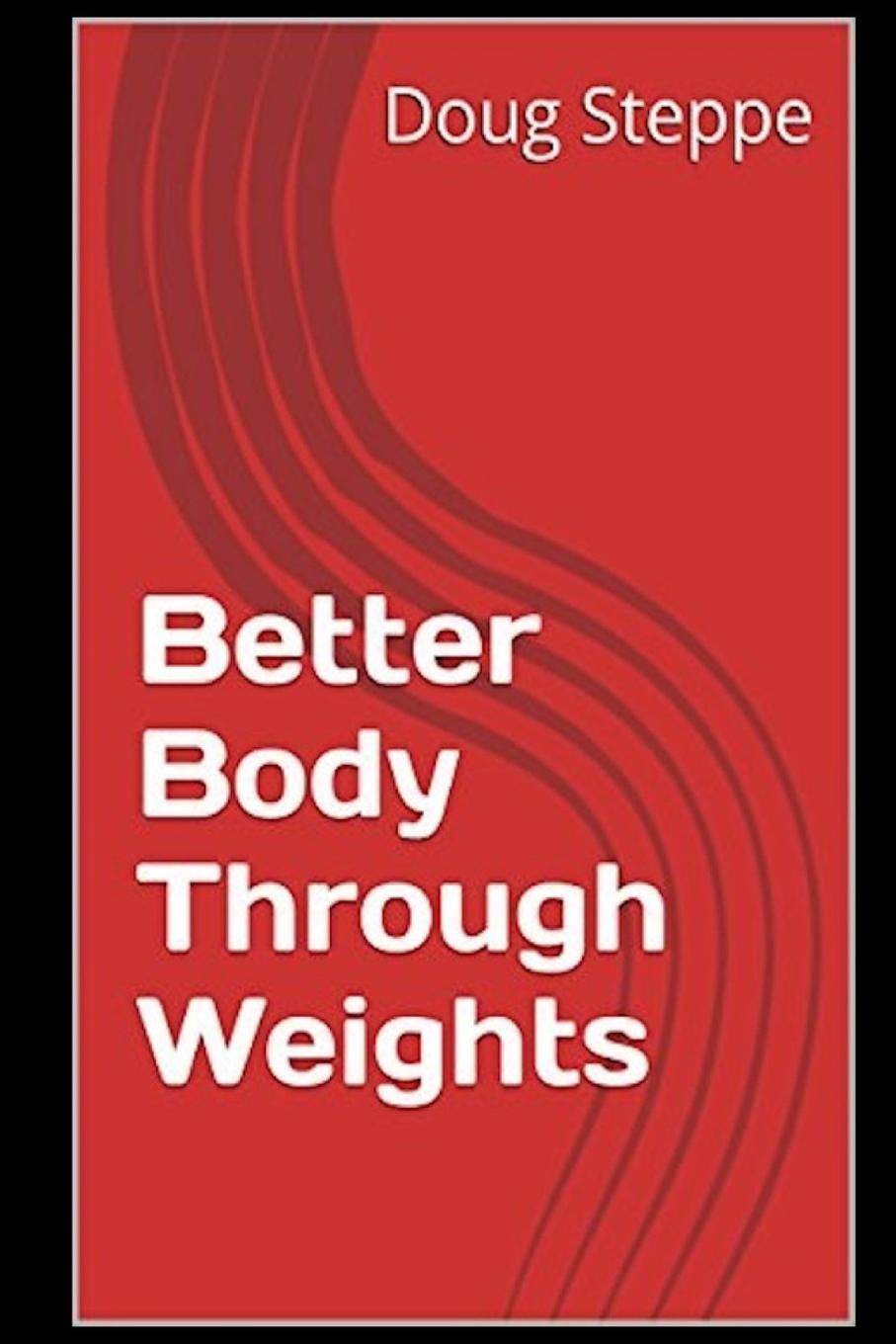 Knjiga Better Body Through Weights Doug Steppe
