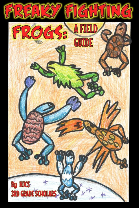 Knjiga Freaky Fighting Frogs HJCS Scholars
