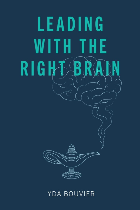 Knjiga Leading with the Right Brain Yda Bouvier