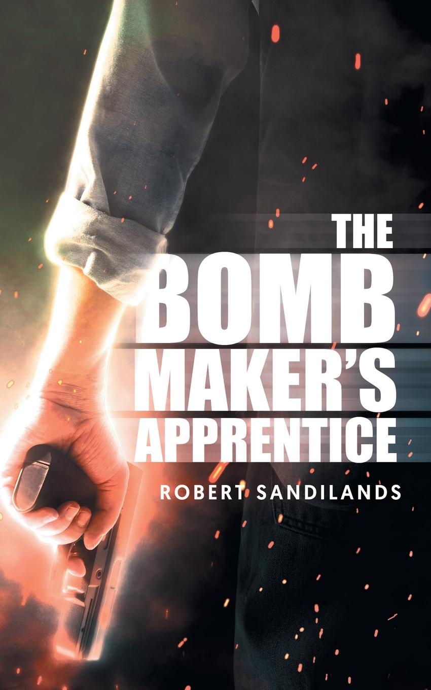 Knjiga The Bomb Maker's Apprentice Robert Sandilands