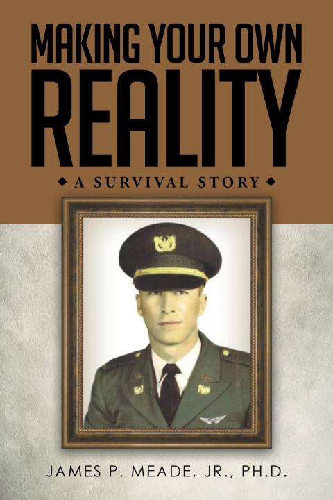 Knjiga Making Your Own Reality Dr. James P. Meade