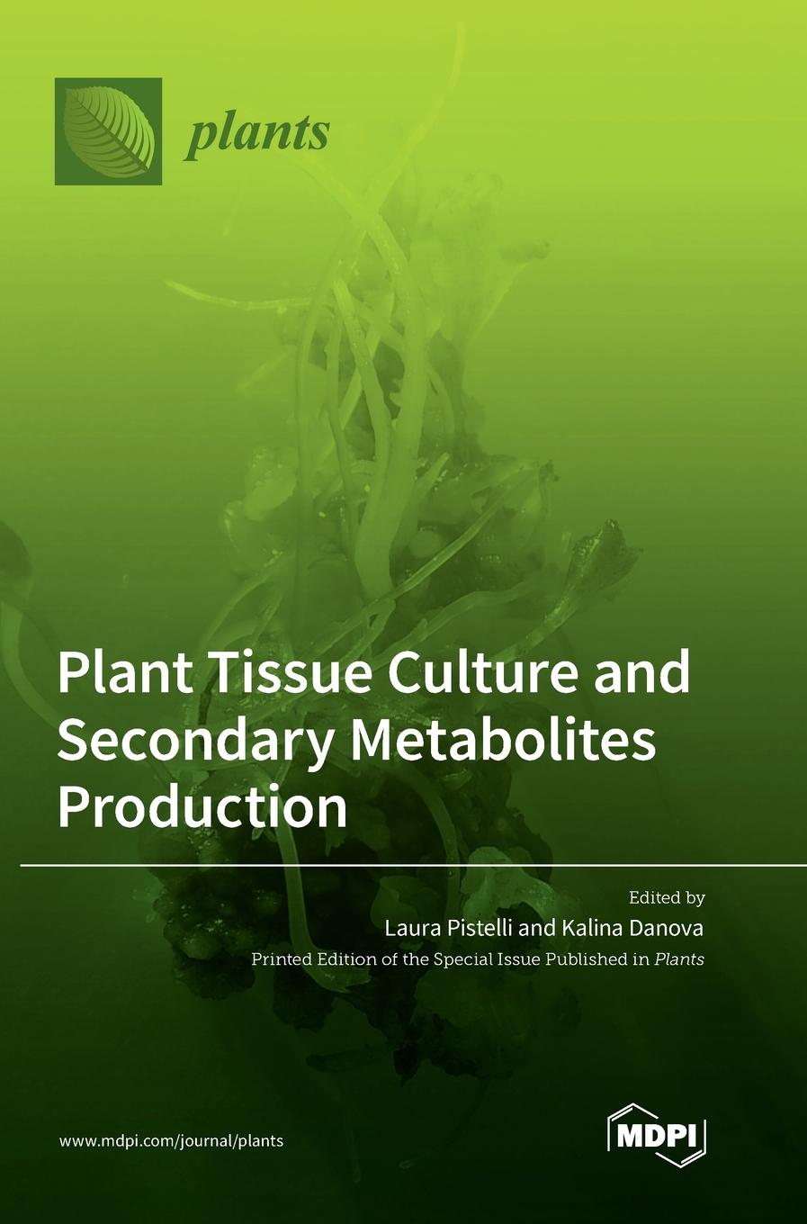Book Plant Tissue Culture and Secondary Metabolites Production 