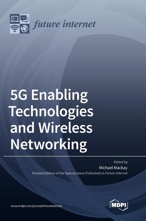 Knjiga 5G Enabling Technologies and Wireless Networking Michael Mackay