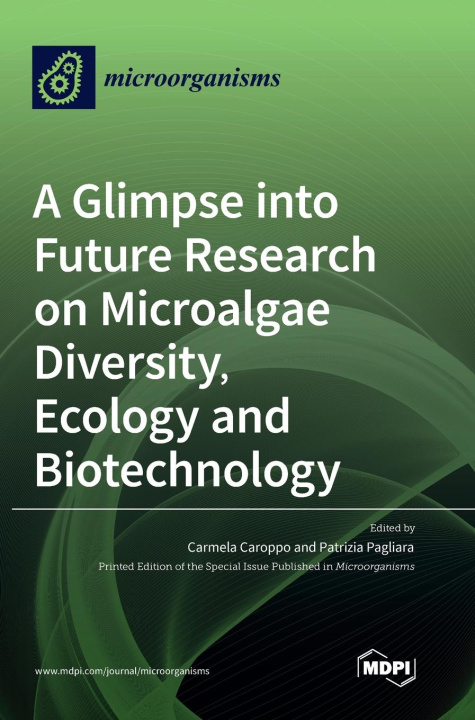 Könyv A Glimpse into Future Research on Microalgae Diversity, Ecology and Biotechnology 