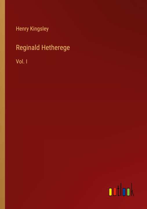 Libro Reginald Hetherege Henry Kingsley