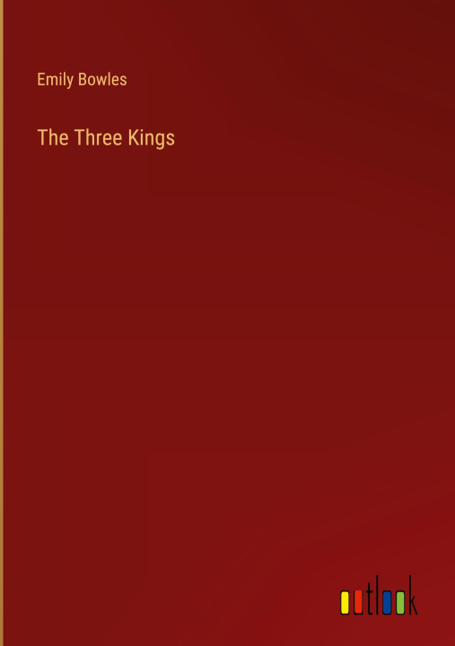 Knjiga The Three Kings Emily Bowles
