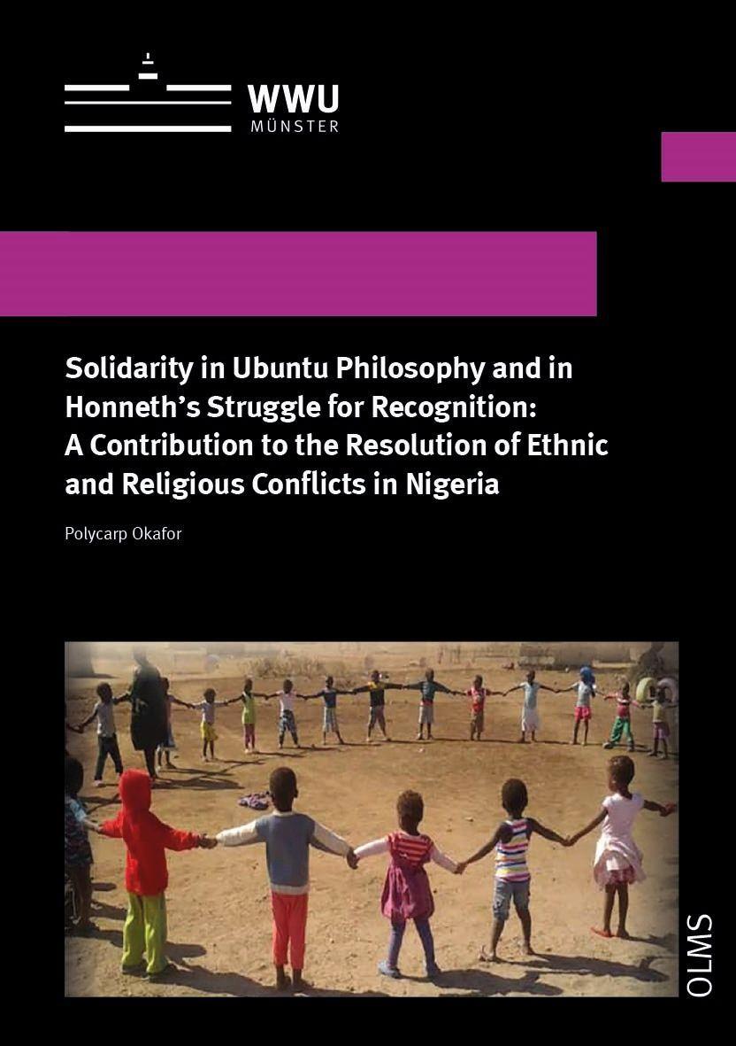 Buch Solidarity in Ubuntu Philosophy and in Honneth's Struggle for Recognition: A Contribution to the Resolution of Ethnic and Religious Conflicts in Niger Polycarp Okafor