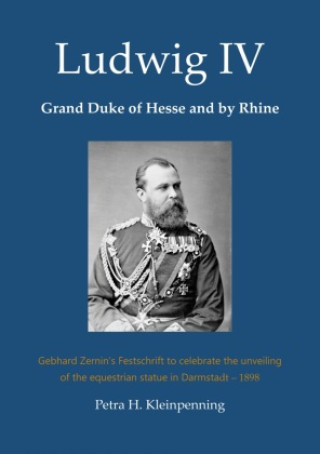 Libro Ludwig IV, Grand Duke of Hesse and by Rhine Petra H. Kleinpenning