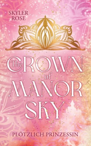 Kniha The Crown of Manor Sky Skyler Rose