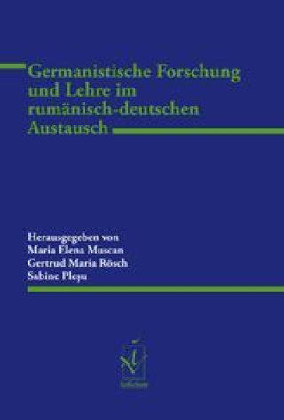 Könyv Germanistische Forschung und Lehre im rumänisch-deutschen Austausch Gertrud Maria Rösch