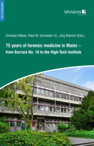 Kniha 75 years of forensic medicine in Mainz Christian Rittner