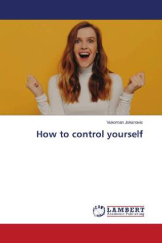 Kniha How to control yourself Vukoman Jokanovic