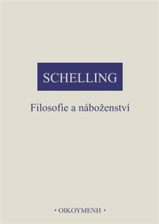 Carte Filosofie a náboženství Friedrich Wilhelm J. Schelling