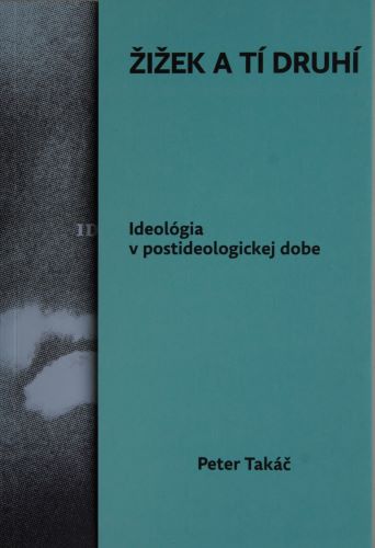Könyv Žižek a tí druhí Peter Takáč