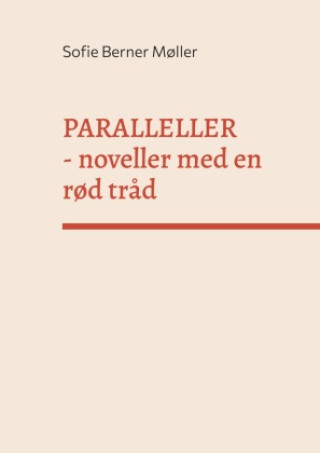 Knjiga Paralleller Sofie Berner Møller