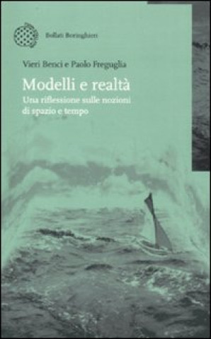 Kniha Modelli e realtà. Una riflessione sulle nozioni di spazio e tempo Vieri Benci