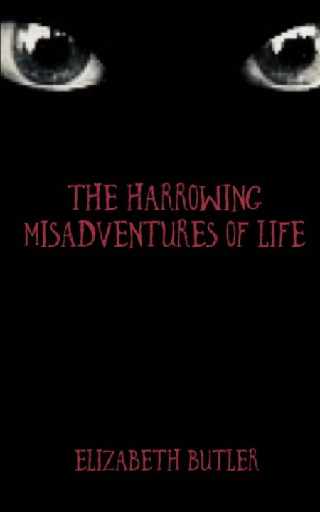 Buch The Harrowing Misadventures Of Life Elizabeth Butler