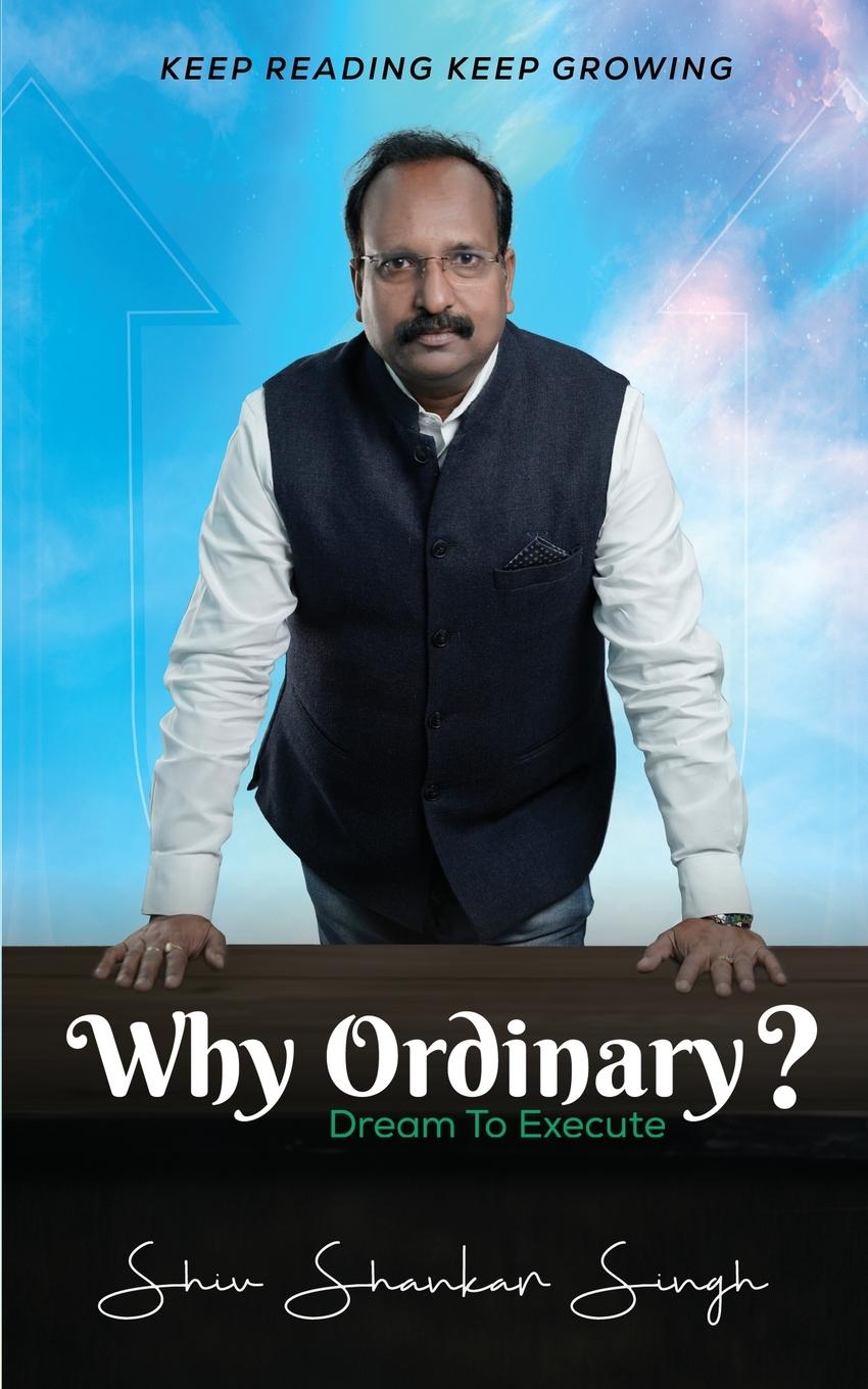 Knjiga Why Ordinary -Dream to Execute Shiv shankar Singh
