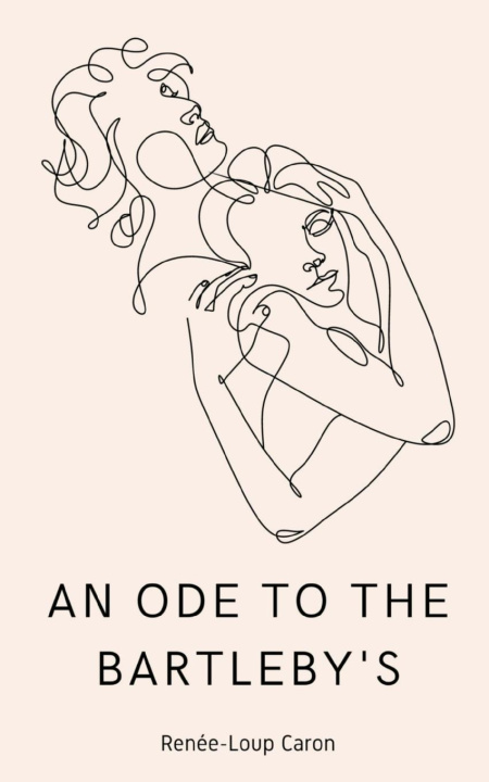 Knjiga An Ode to the Bartleby's Renée-Loup Caron