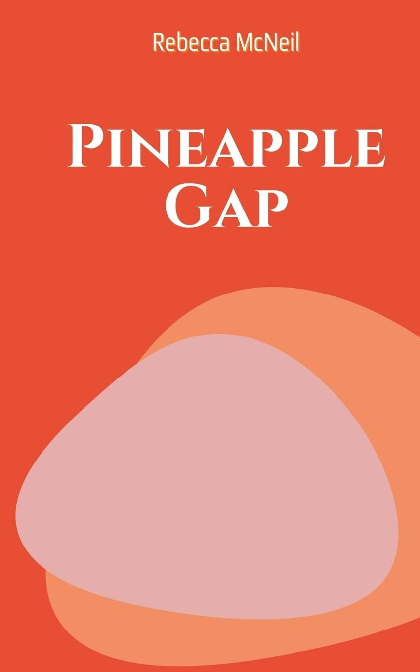 Knjiga Pineapple Gap Rebecca McNeil