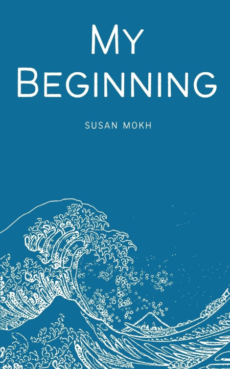 Knjiga My Beginning susan mokh
