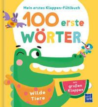 Kniha Mein erstes Klappen-Fühlbuch - 100 erste Wörter - Wilde Tiere 