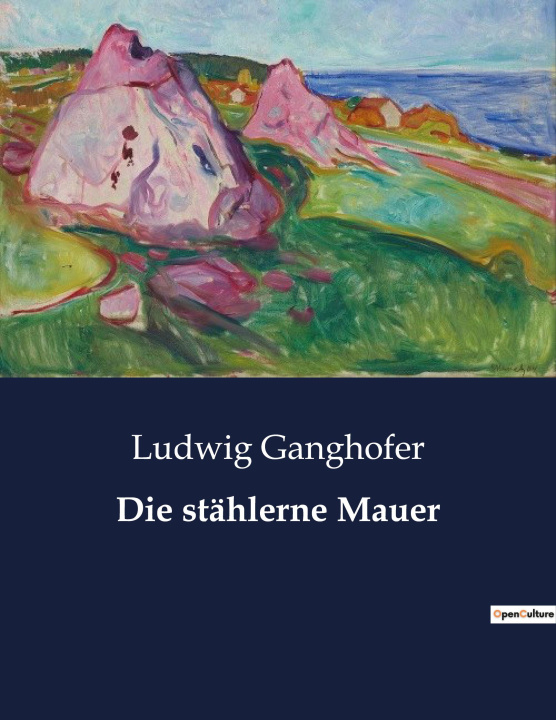 Knjiga Die stählerne Mauer Ganghofer