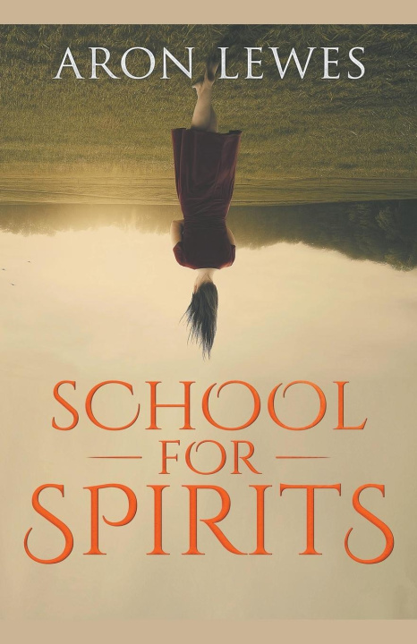 Knjiga School for Spirits Aron Lewes