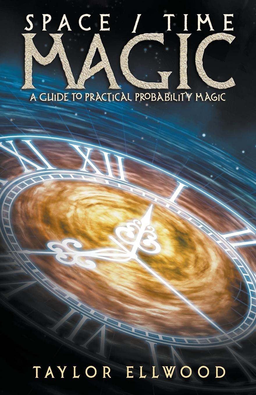 Knjiga Space/Time Magic Taylor Ellwood