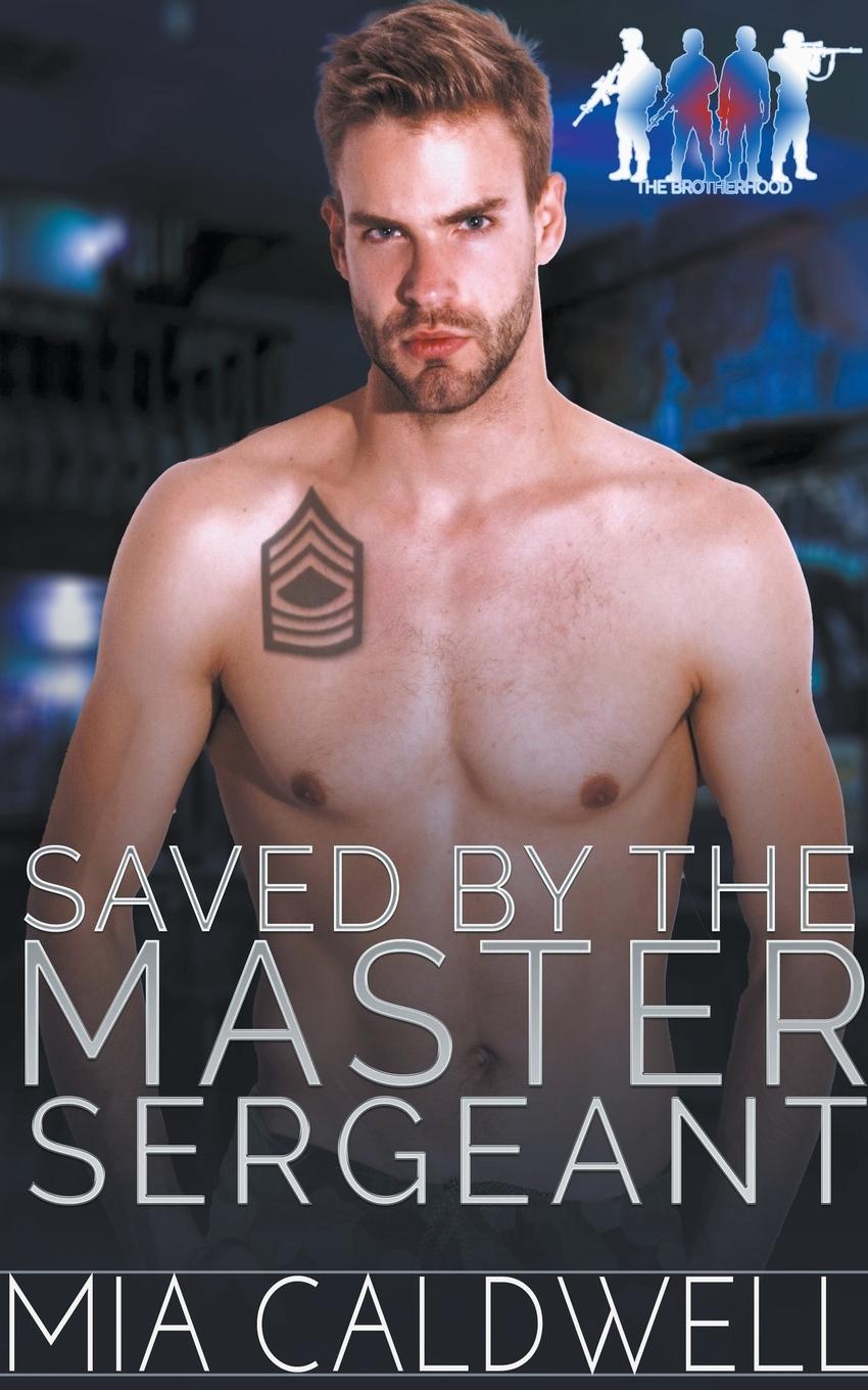 Knjiga Saved By The Master Sergeant Mylia Ashton