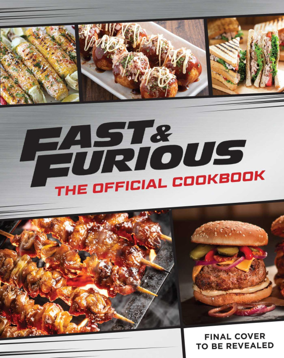 Kniha Fast & Furious: Salud Mi Familia: The Official Cookbook 