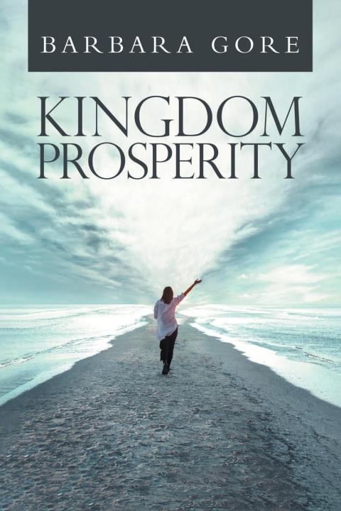 Knjiga Kingdom Prosperity Barbara Gore