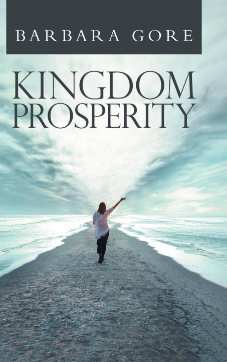 Knjiga Kingdom Prosperity Barbara Gore