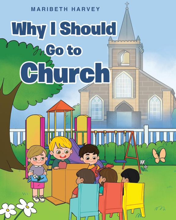 Knjiga Why I Should Go to Church Maribeth Harvey
