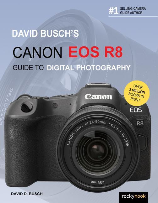 Книга David Busch's Canon EOS R8 Guide to Digital Photography 