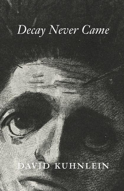 Book Decay Never Came David Kuhnlein