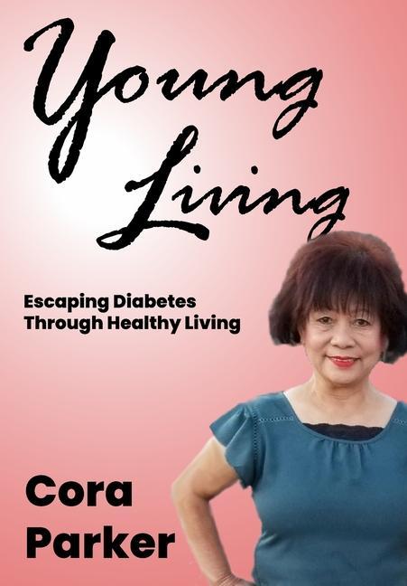 Kniha Young Living: Escaping Diabetes through healthy living Carol Noon